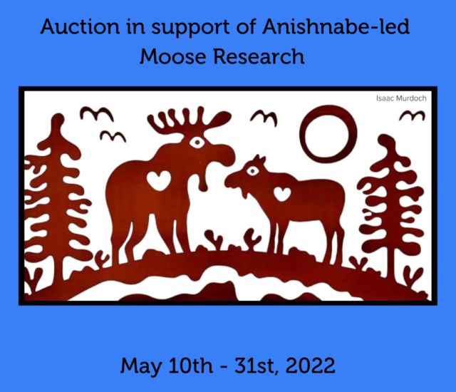 Art Auction in Support of Anishnabe-led Moose Research Project